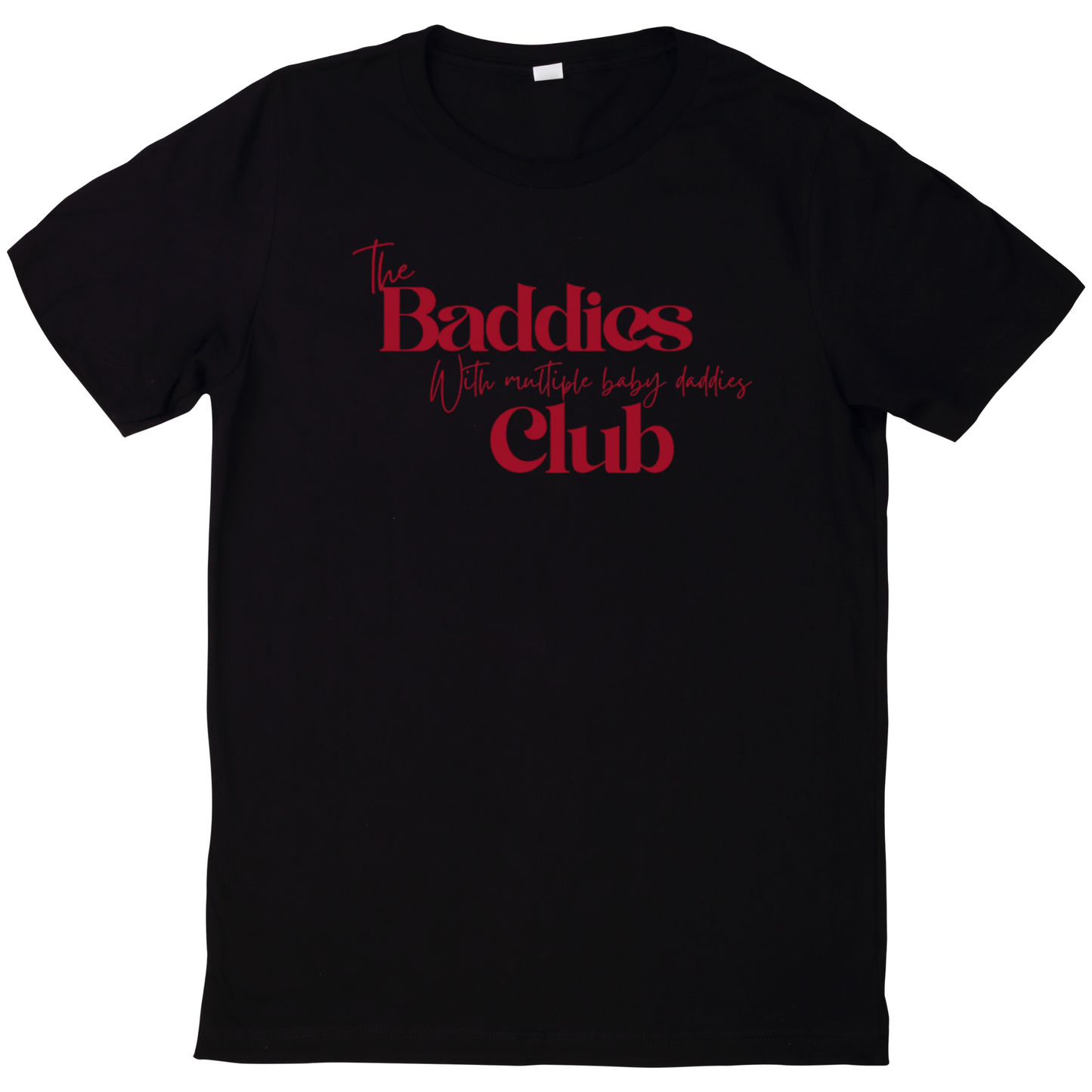 The Baddies Club Tee – With Multiple Baby Daddies