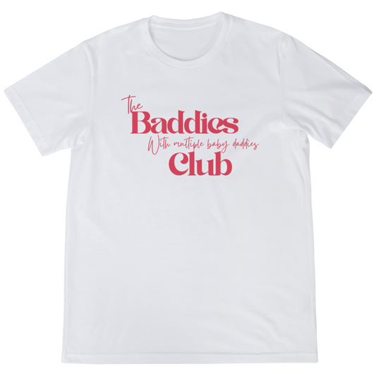The Baddies Club Tee – With Multiple Baby Daddies